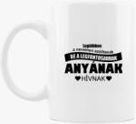 Los Polos Legtöbben a nevemen szólítanak de a fontosak anyának bögre