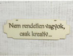 Natúr fa tábla "Nem rendetlen vagyok. . . " - feliratként és tábladíszként