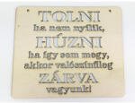  Natúr fa - "TOLNI ha nem nyílik HÚZNI ha. . . " tábla - feliratként és tábladíszként