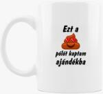 Los Polos Ezt a szar bögret kaptam ajándékba bögre