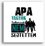 Los Polos Apa vagyok tudtam csak. . . feliratos vászonkép