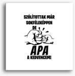Los Polos Szólítottak már sokféleképpen de Apa a kedvencem vászonkép
