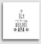 Los Polos Így néz ki egy büszke apa vászonkép