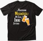 Los Polos A haverunk megnősül mi csak inni jöttünk legénybúcsú póló