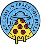 Maria King Békében jöttünk pizzáért' ufó kitűző (WK117)