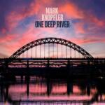 Universal Records Mark Knopfler - One Deep River