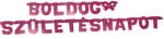 Mezőfi Team Kft Fűzér (Boldog születésnapot) magenta pöttyös