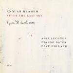 ECM Anouar Brahem, Anja Lechner, Django Bates, Dave Holland - After The Last Sky