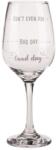 Giftspot Pahar de Vin - Good Day, Bad day, Don't Even Ask Pahar