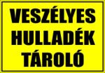  Veszélyes hulladék tároló matrica, tábla