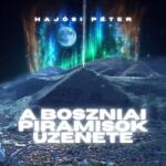  A boszniai piramisok üzenete [eHangoskönyv]