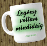 poklon. hu Egyedi fényképes, szöveges Legény voltam mindidáig - Bögre - poklon. hu