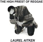 Aitken, Laurel High Priest of Reggae