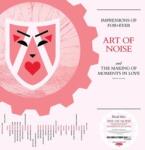 INDIE Art Of Noise - Impressions Of For+ever And The Making Of Moments In Love
