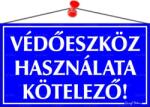  Információs tábla, 22, 5x12, 5 cm, Védőeszköz használata kötelező! (LUIN032) - iroda24