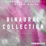 Tom Wolfe Presets Binaural Collection for Pigments (Digitális termék)