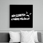 printfashion Nem szeretem a páros pólókat - Páros póló fehér - Vászonkép - Fekete (17246573)