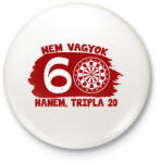 printfashion Nem vagyok 60 hanem tripla 20 - Egyedi számokkal - Kitűző, hűtőmágnes - Fehér (17210500)