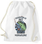 printfashion Dolgozzon az aki nem tud horgászni - Sportzsák, Tornazsák - Fehér (17236356)