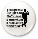printfashion A melóban úgy hívnak 007-es ügynök - Kitűző, hűtőmágnes - Fehér (17219464)