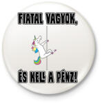 printfashion Fiatal vagyok és kell a pénz - Kitűző, hűtőmágnes - Fehér (17302770)