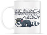 printfashion Elballagtam mostmár visszamehetek aludni? - Bögre - Fehér (17360255)