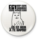 printfashion Egy nap csak egy emberhez tudok kedves lenni - Kitűző, hűtőmágnes - Fehér (17319788)