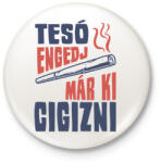 printfashion Tesó engedj már ki cigizni - Kitűző, hűtőmágnes - Fehér (17205978)