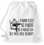 printfashion A munka élteti az embert, de a pihenés sem ölt még meg senkit - Sportzsák, Tornazsák - Fehér (17206572)