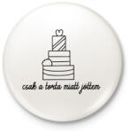 printfashion Csak a torta miatt jöttem - Kitűző, hűtőmágnes - Fehér (17338034)