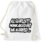 printfashion Az elveszett munkakedvet ne keresd - Sportzsák, Tornazsák - Fehér (17213410)