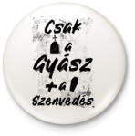 printfashion Csak a gyász meg a szenvedés - Kitűző, hűtőmágnes - Fehér (16938262)
