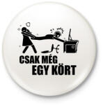 printfashion Csak még egy kört - Kitűző, hűtőmágnes - Fehér (17037528)