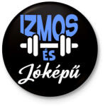 printfashion Izmos és jóképű - Kitűző, hűtőmágnes - Fekete (17369727)