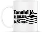 printfashion Tanulni jó, de befejezni még jobb! - Bögre - Fehér (17358905)