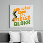 printfashion Mindjárt csak egy utolsó blokk - Vászonkép - Fehér (17362986)