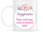 printfashion Nagymama olyan mint anya - Bögre - Fehér (17447501)