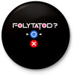 printfashion Squid Game - Folytatod? Igen! - Kitűző, hűtőmágnes - Fekete (17222615)