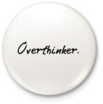 printfashion Overthinker. - Kitűző, hűtőmágnes - Fehér (17268146)