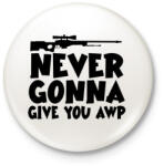printfashion NEVER GONNA GIVE YOU AWP - Kitűző, hűtőmágnes - Fehér (17482294)