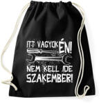 printfashion itt vagyok én nem kell ide szakember fehér - Sportzsák, Tornazsák - Fekete (17194873)