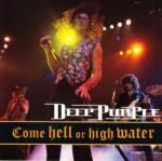 Deep Purple - Come Hell Or High Water (CD) (<![CDATA[0743212341621]]>)