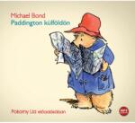  Michael Bond - Pokorny Lia - Paddington külföldön - Hangoskönyv (9789635445806)