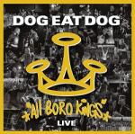 Dog Eat Dog All Boro Kings - facethemusic - 8 390 Ft