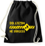 printfashion Dolgozom - Ne sürgess - Sportzsák, Tornazsák - Fekete (17503137)