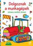 Csengőkert Kiadó Dolgoznak a munkagépek - Színezz, betűzz, játssz! - book24