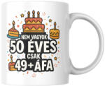  Nem vagyok 50 csak 49+áfa születésnapi bögre (Nem_vagyok_50_csak_49afa_szuletesnapi_bogre)