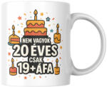  Nem vagyok 20 csak 19+áfa születesnapi bögre (Nem_vagyok_20_csak_19afa_szuletesnapi_bogre)