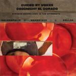 Guided By Voices Goodnight El Dorado: Strange Bedfellows in the Aftermath