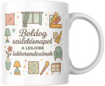  Boldog születésnapot a legjobb lakberendezőnek bögre (Boldog_szuletesnapot_legjobb_lakberendezonek_bogre)